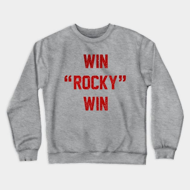 Win Rocky Win Crewneck Sweatshirt by Do Something Today